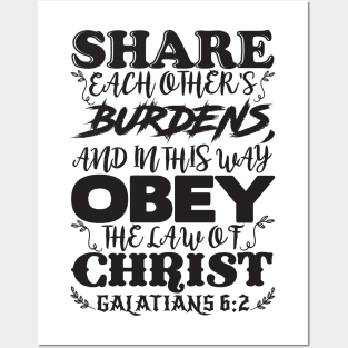 Galatians 6:2 Share Each Other’s Burdens Posters and Art